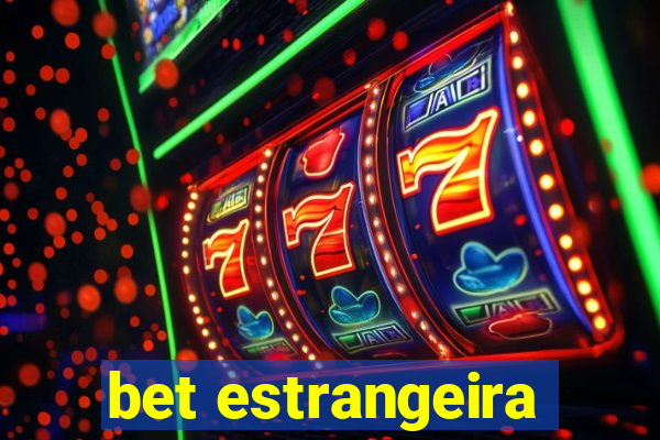 bet estrangeira